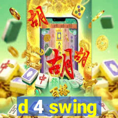 d 4 swing